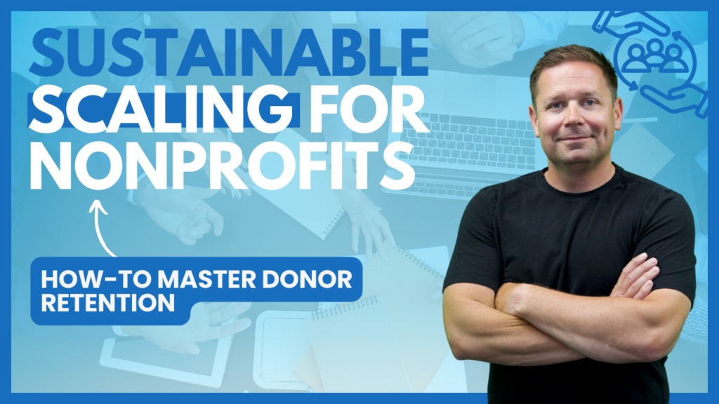 Sustainable Scaling for Nonprofits: Ensuring Lasting Impact